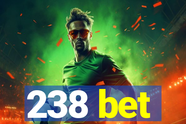 238 bet