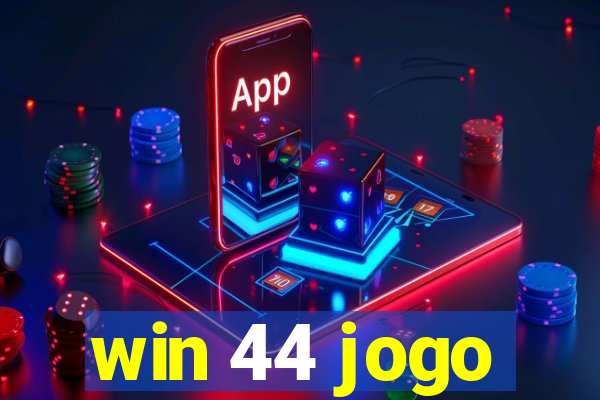 win 44 jogo
