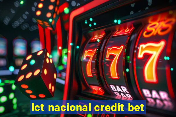 lct nacional credit bet