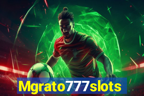 Mgrato777slots