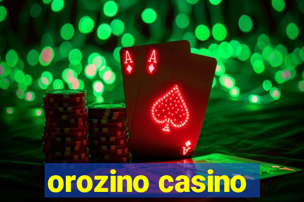 orozino casino