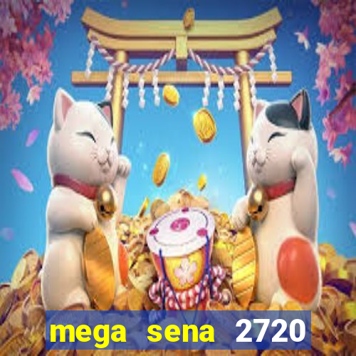 mega sena 2720 giga sena