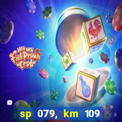 sp 079, km 109 metros 800
