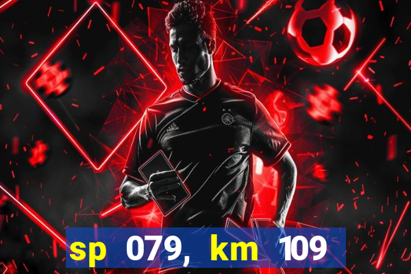 sp 079, km 109 metros 800