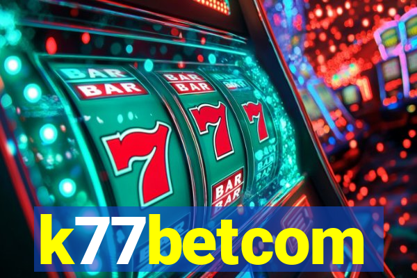 k77betcom