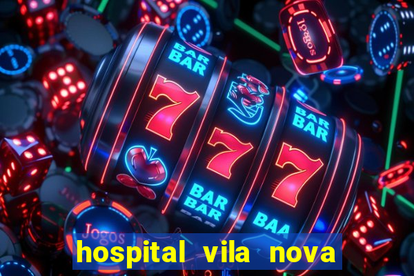 hospital vila nova star trabalhe conosco