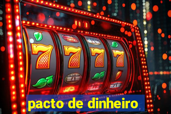 pacto de dinheiro