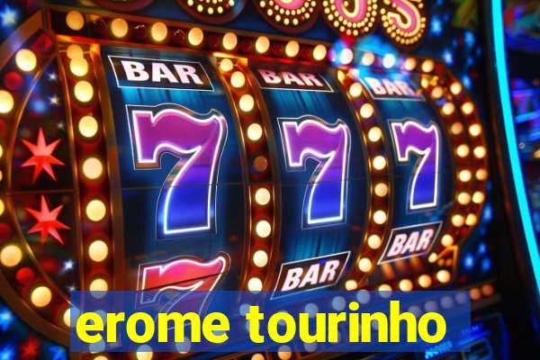 erome tourinho