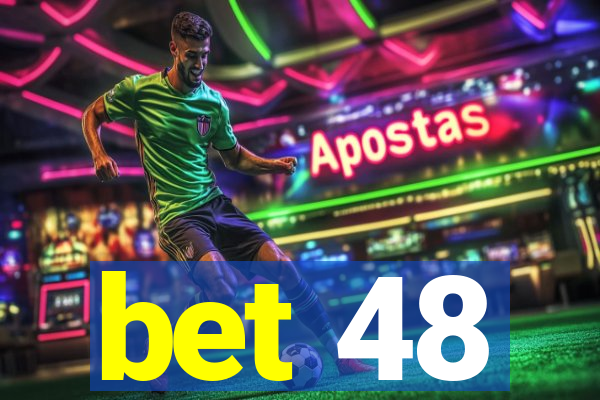 bet 48