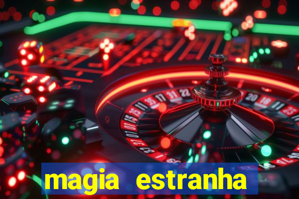magia estranha filme completo dublado online