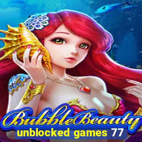 unblocked games 77