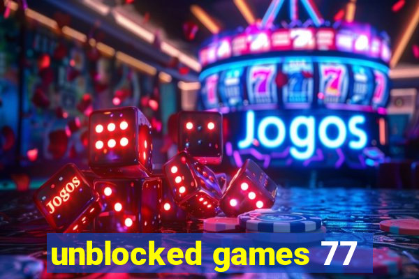 unblocked games 77