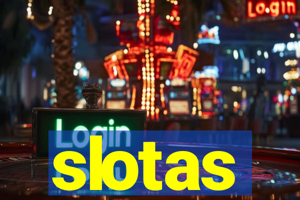 slotas