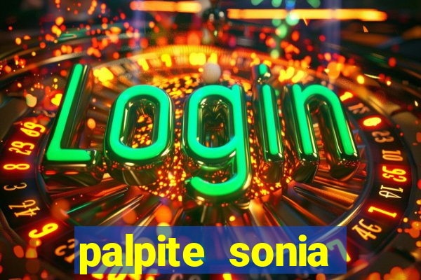 palpite sonia santos hoje