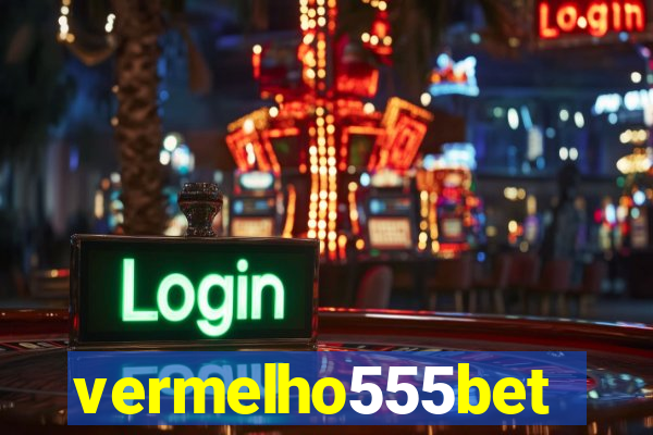 vermelho555bet