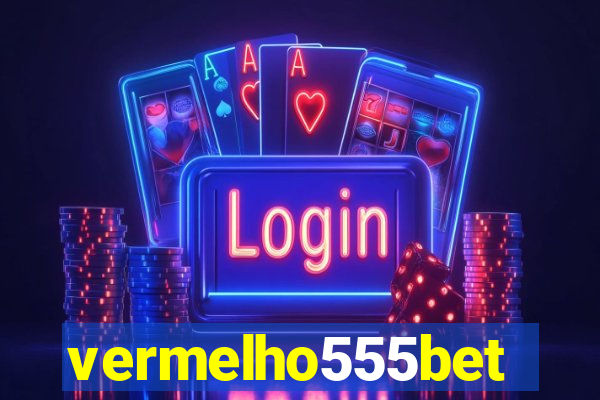 vermelho555bet