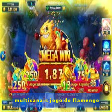 multicanais jogo do flamengo