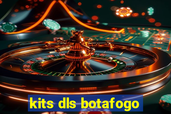 kits dls botafogo