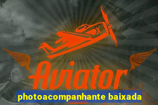 photoacompanhante baixada