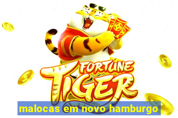 malocas em novo hamburgo