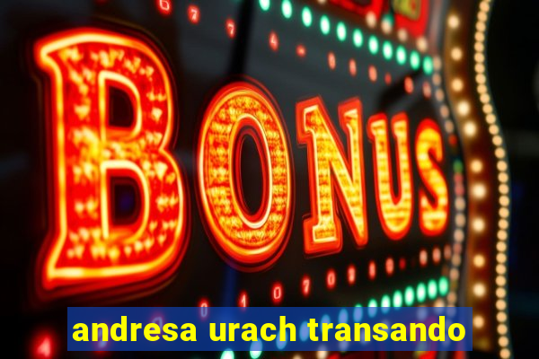andresa urach transando