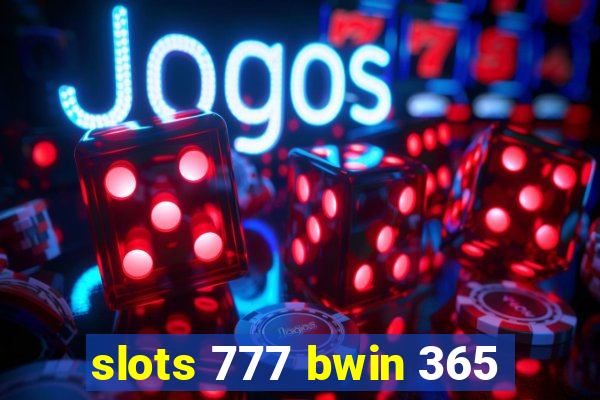 slots 777 bwin 365
