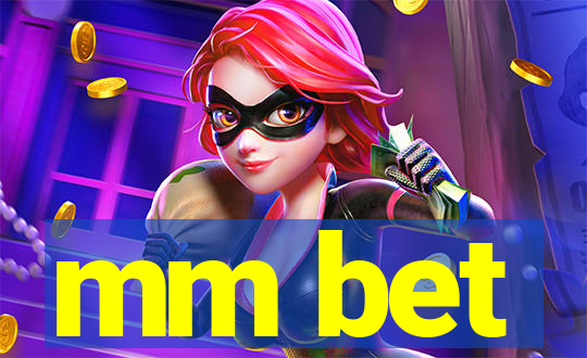 mm bet
