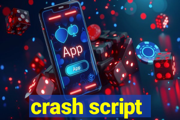 crash script
