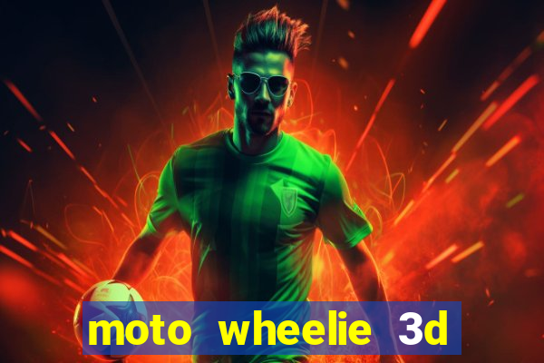 moto wheelie 3d dinheiro infinito 2024