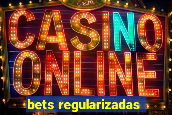 bets regularizadas