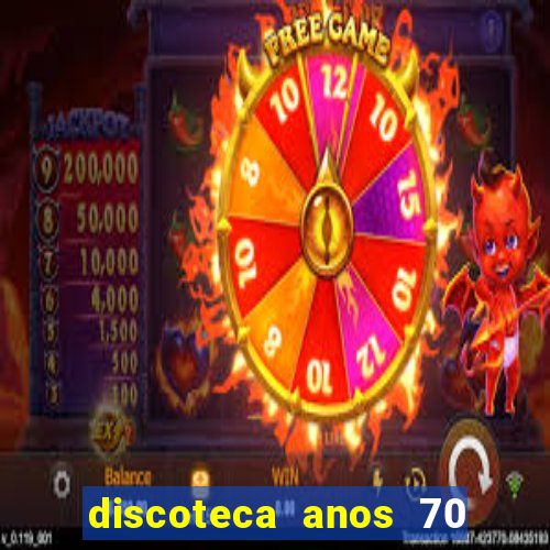 discoteca anos 70 80 90