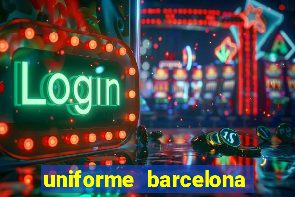 uniforme barcelona 2019 dls