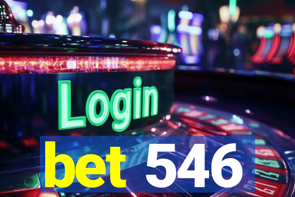 bet 546