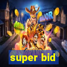 super bid