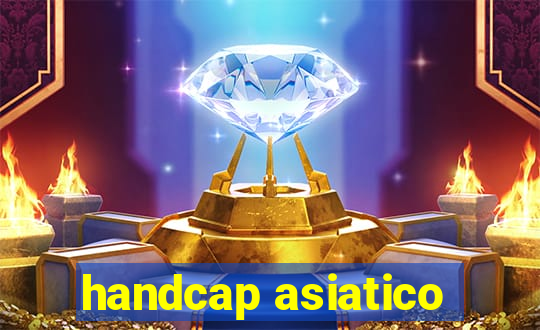 handcap asiatico