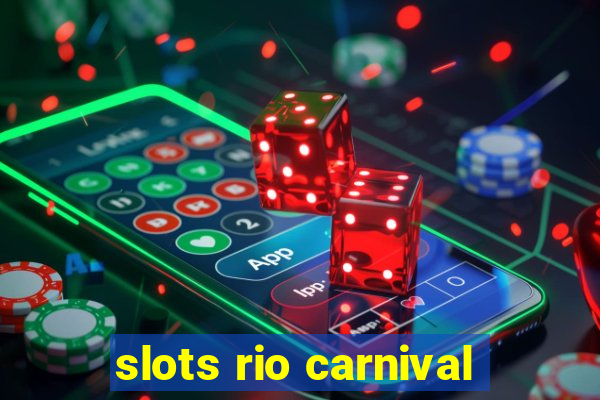 slots rio carnival