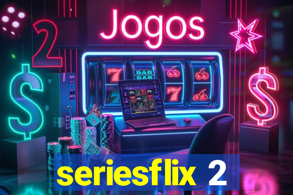 seriesflix 2