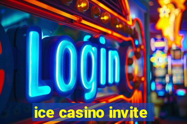 ice casino invite
