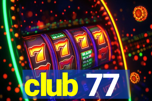 club 77