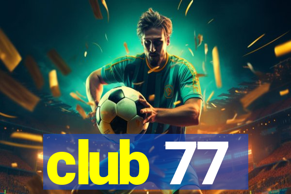 club 77