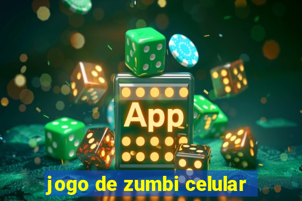 jogo de zumbi celular