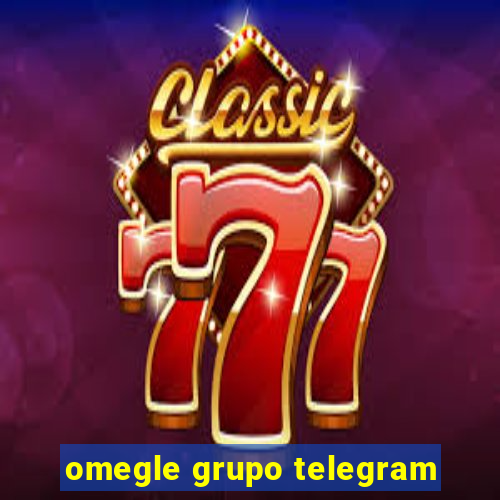 omegle grupo telegram