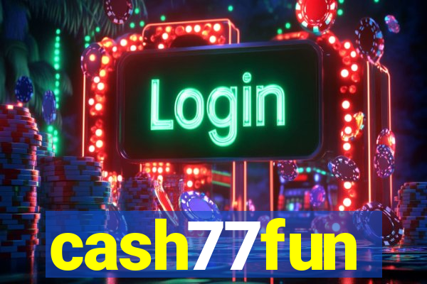 cash77fun