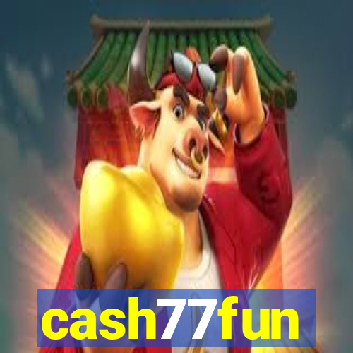 cash77fun