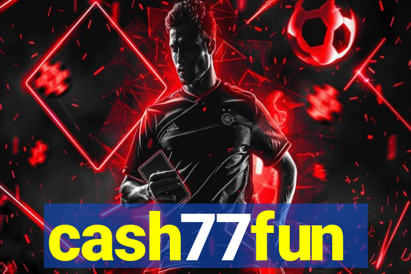 cash77fun