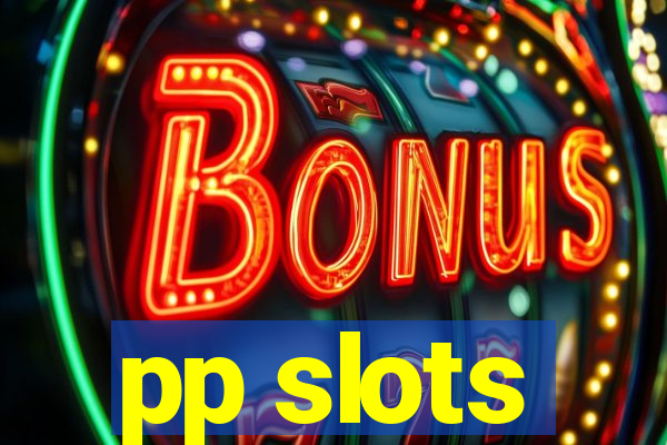 pp slots