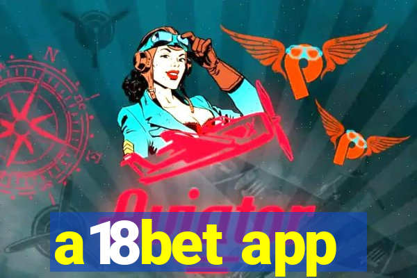 a18bet app