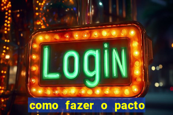 como fazer o pacto da riqueza