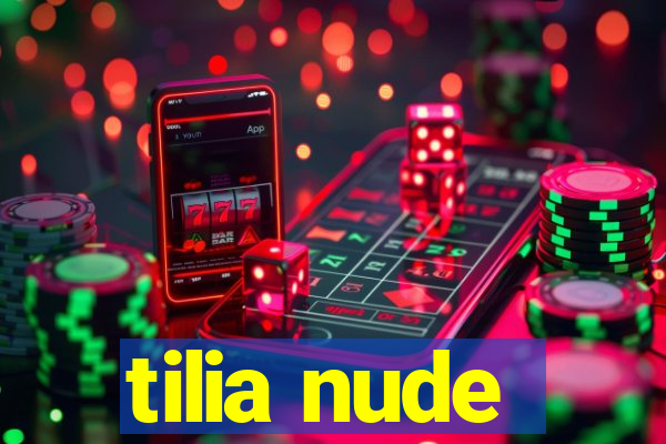 tilia nude