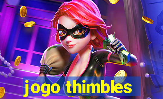 jogo thimbles